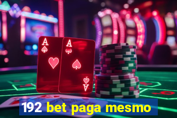 192 bet paga mesmo